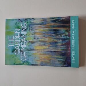 The Garden Of Meaning by Shaykh Fadhlalla Haeri